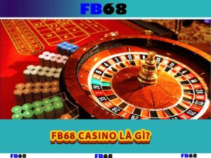 fb68 casino là gì