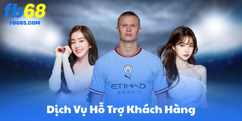 Dịch Vụ Hỗ Trợ Khách Hàng