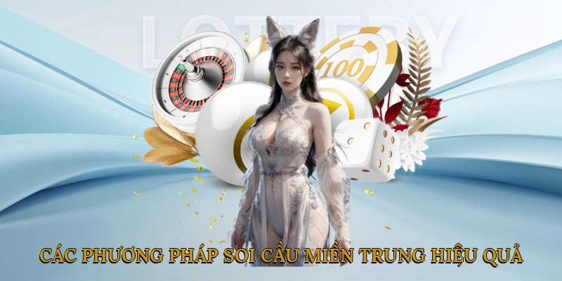 Các phương pháp soi cầu miền Trung hiệu quả