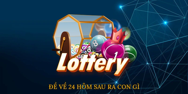 Đề Về 24 Hôm Sau Ra Con Gì