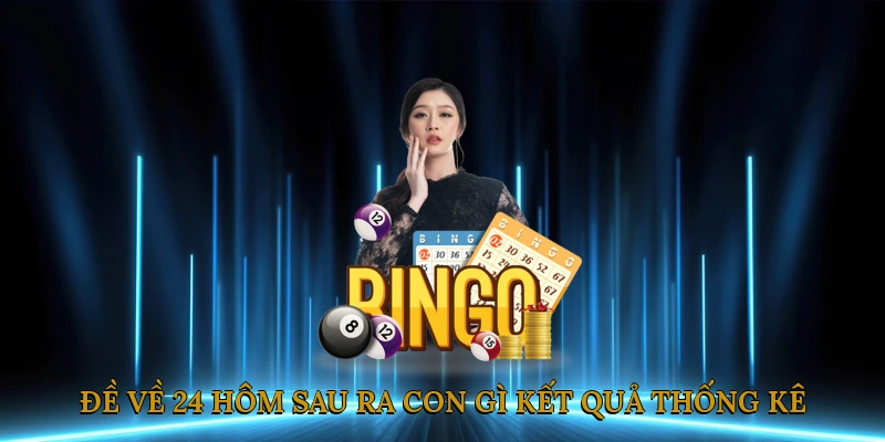 Đề về 24 hôm sau ra con gì? Kết quả thống kê 100 ngày gần nhất