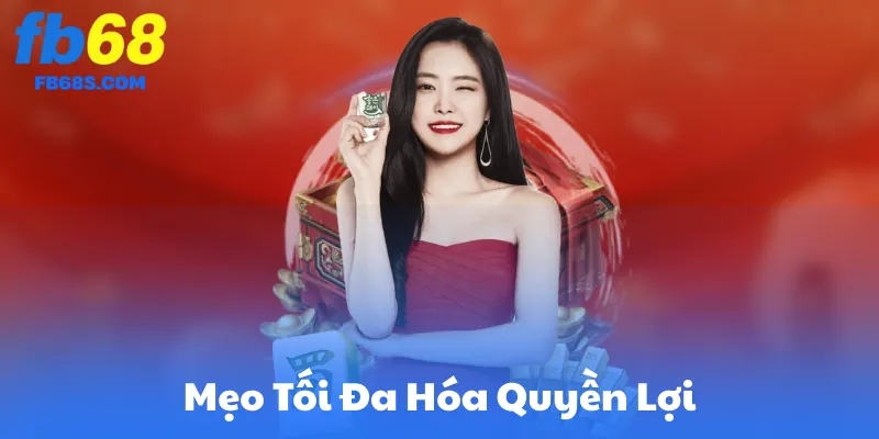 Mẹo Tối Đa Hóa Quyền Lợi