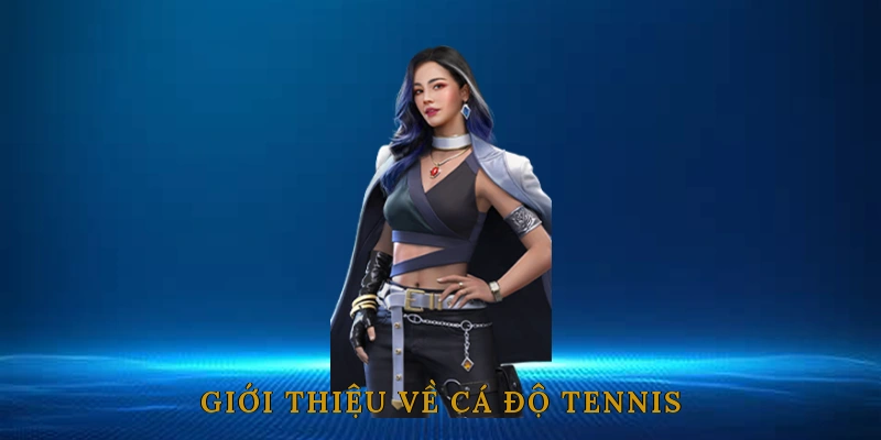 Giới Thiệu Về Cá Độ Tennis